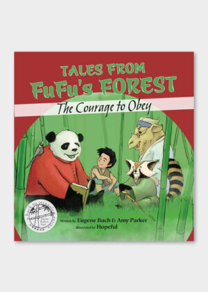 Tales from Fu Fu's Forest: The Courage to Obey